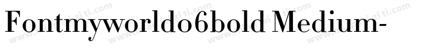Fontmyworld06bold Medium字体转换